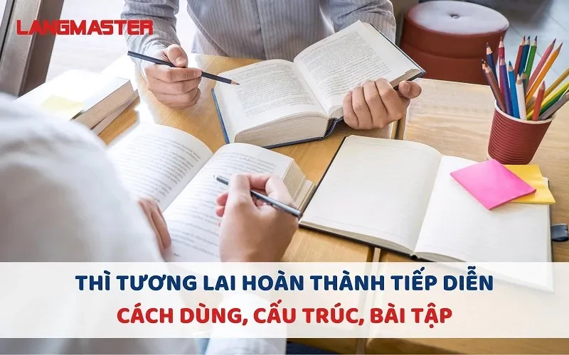 Công thức và cách dùng thì Tương Lai Hoàn Thành Tiếp Diễn trong tiếng Anh
